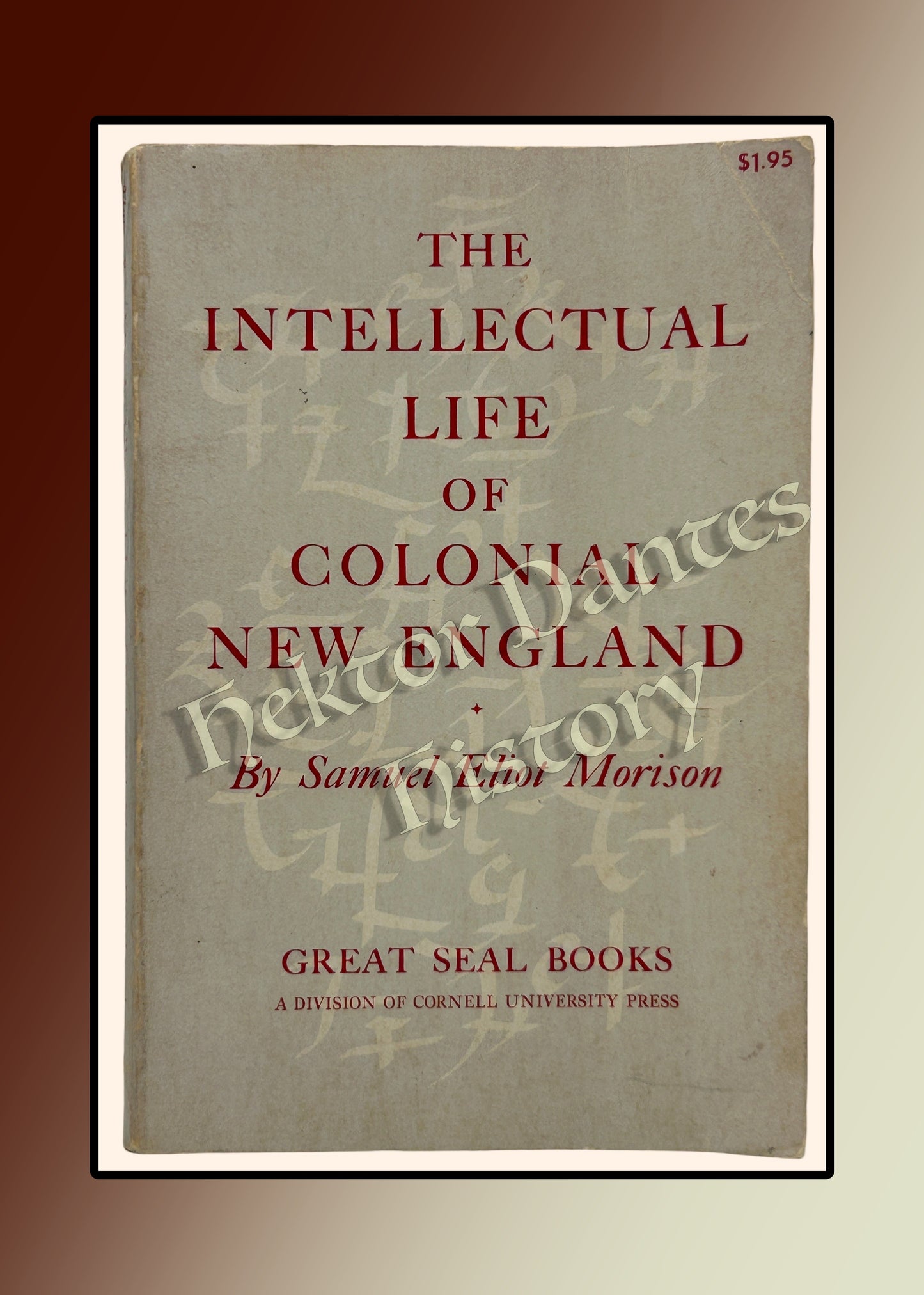 The Intellectual Life of Colonial New England by (1961)