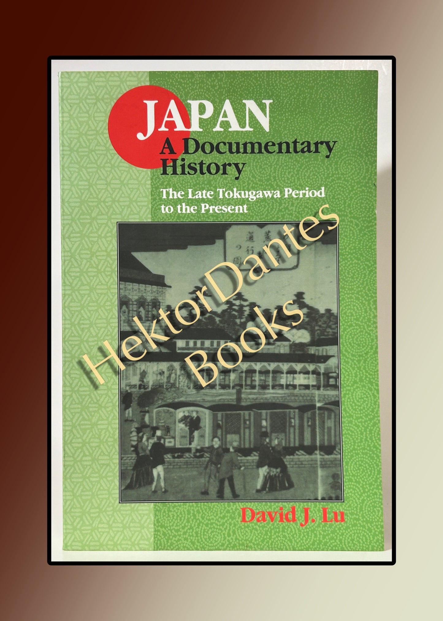 Japan: A Documentary History - The Late Tokugawa Period to the Present (1997)