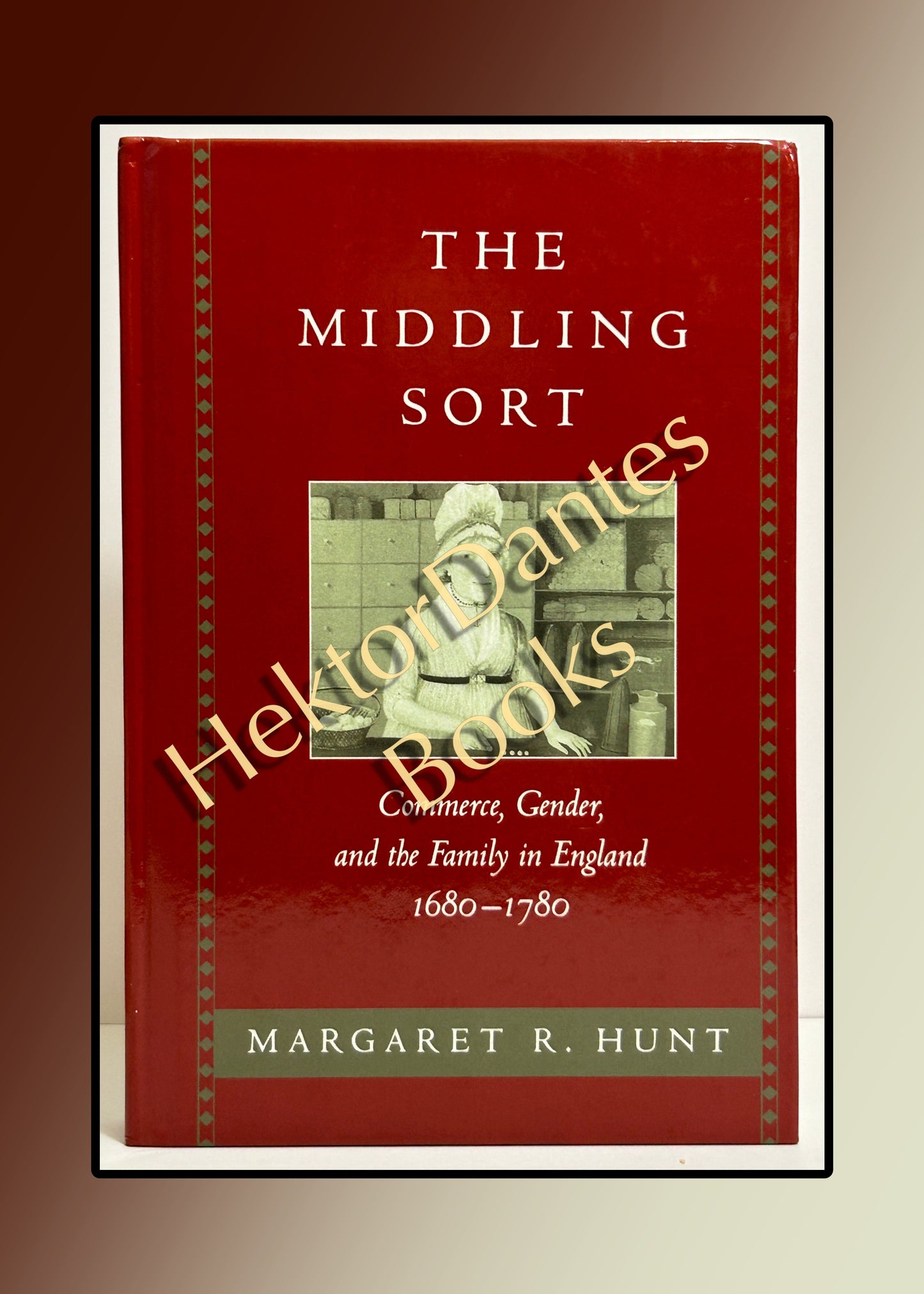 The Middling Sort: Commerce, Gender, and the Family in England 1680-1780 (1996)