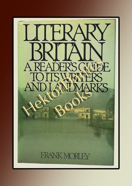 Literary Britain: A Reader's Guide to Its Writers and Landmarks (1983)