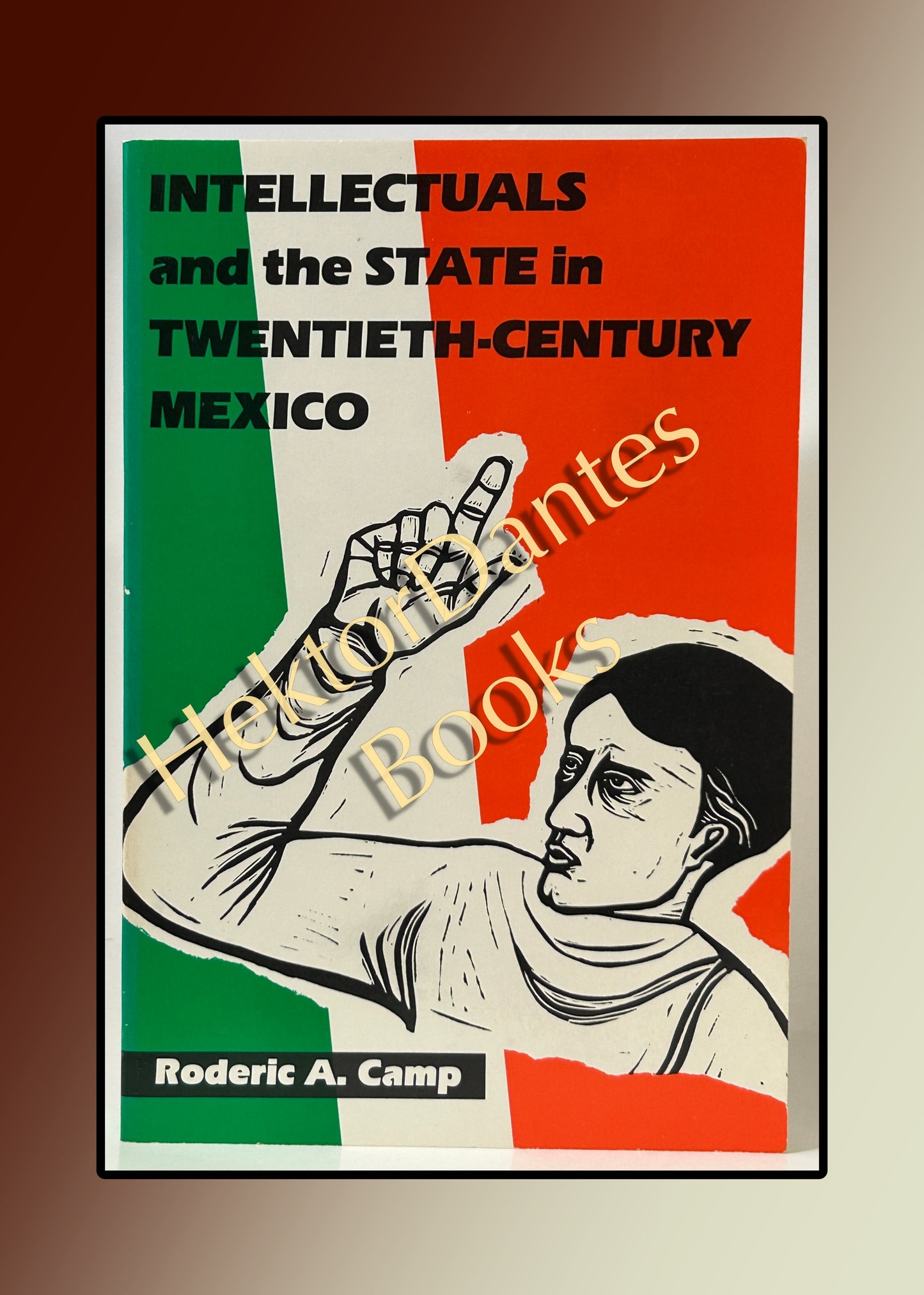 Intellectuals and the State in Twentieth-Century Mexico (1985)