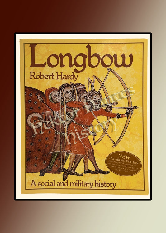 Longbow: A Social and Military History (1993)