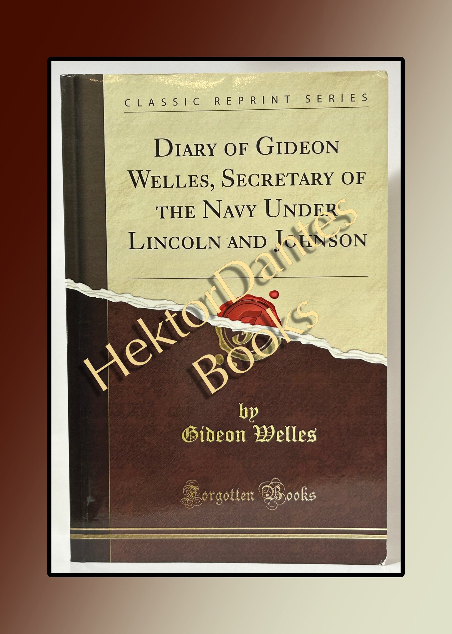 Diary of Gideon Welles, Secretary of the Navy Under Lincoln and Johnson, vol 3 (2012)