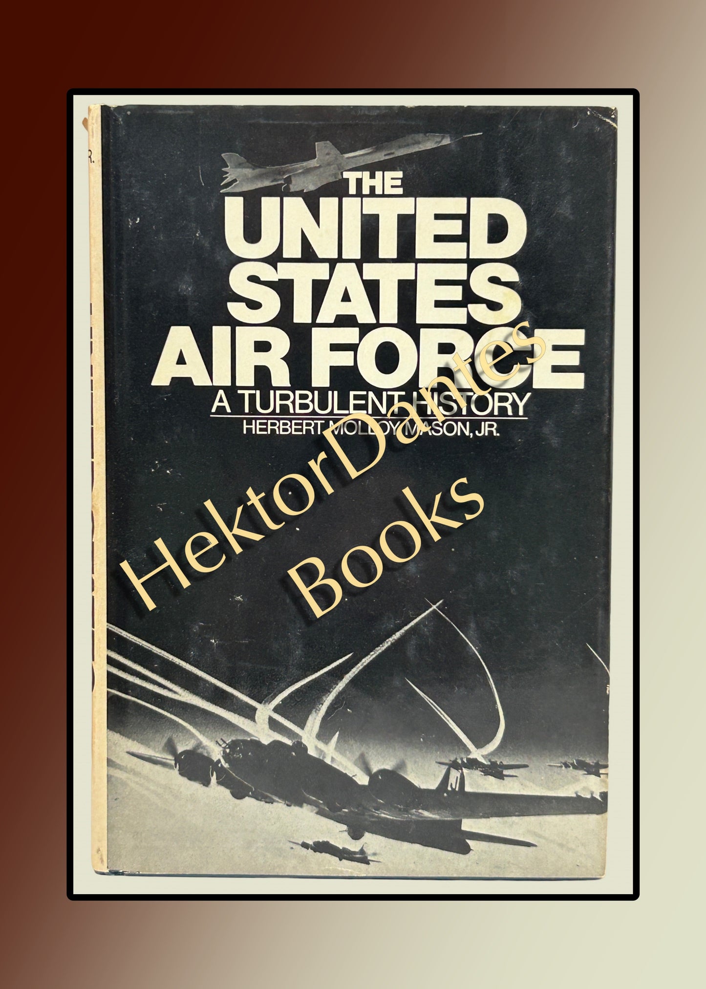 The United States Air Force: A Turbulent History (1976)