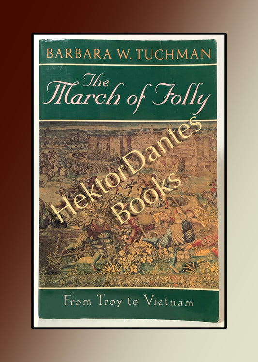 The March of Folly: From Troy to Vietnam (1985)