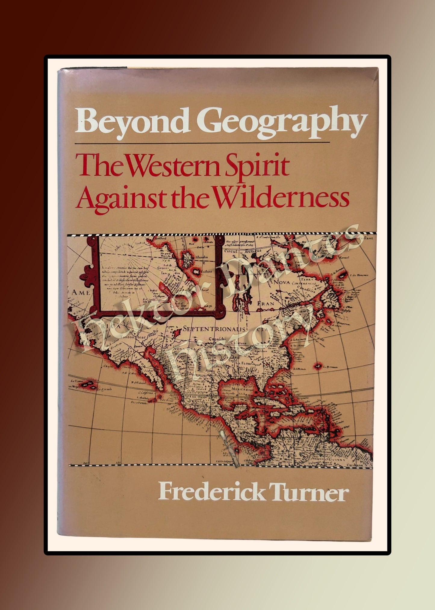 Beyond Geography: The Western Spirit Against the Wilderness (1980)