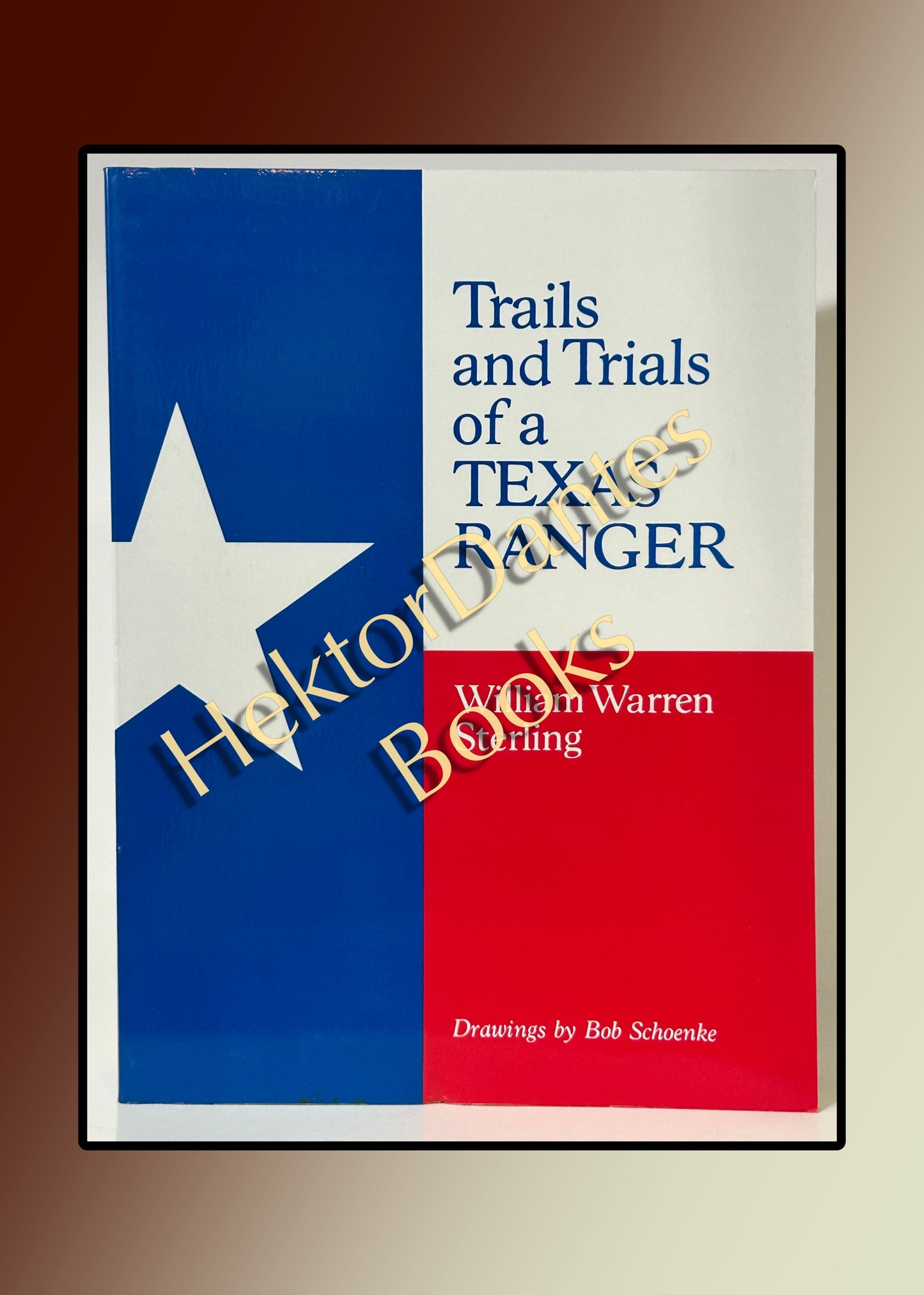 Trails and Trials of a Texas Ranger (1986)