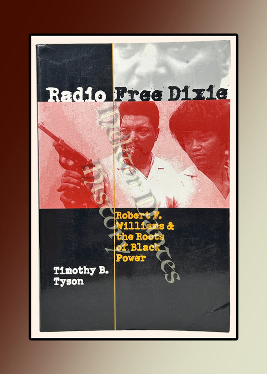 Radio Free Dixie: Robert F. Williams & the Roots of Black Power (1999)