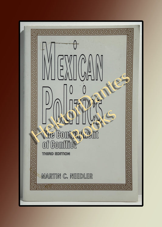 Mexican Politics: The Containment of Conflict, 3rd ed (1995)