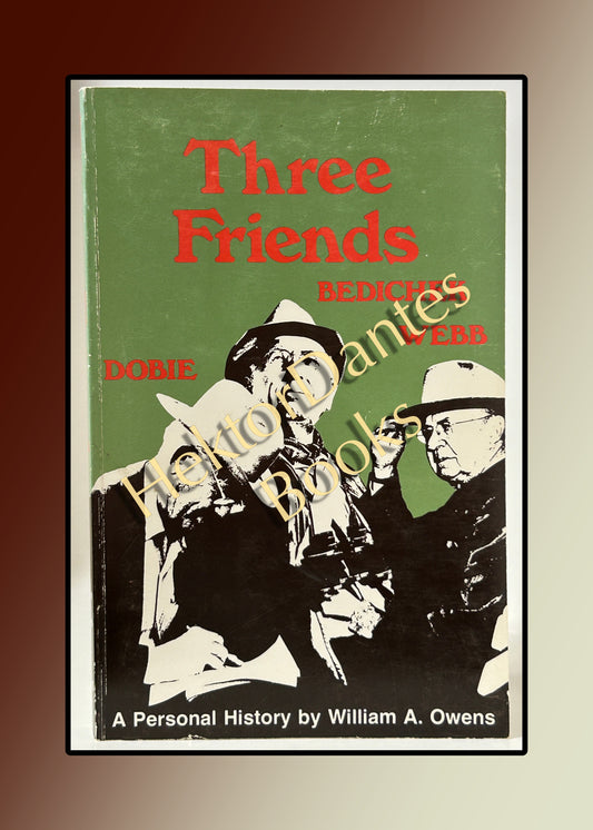 Three Friends: Bedichek, Dobie, Webb (1975)