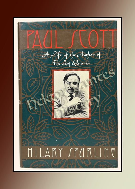 Paul Scott: A Life of the Author of The Raj Quartet (1991)