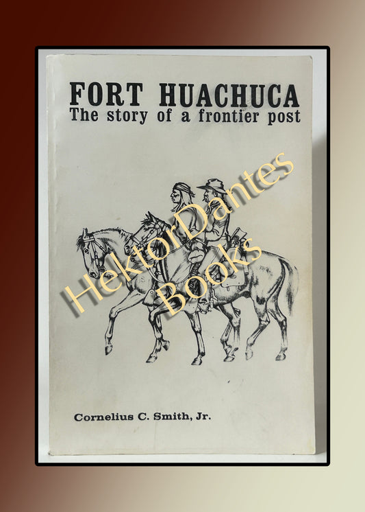 Fort Huachuca: The Story of a Frontier Post (1976)