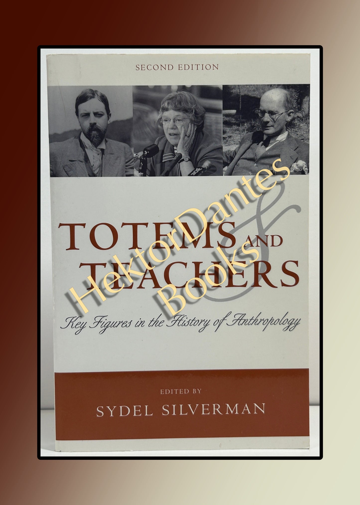 Totems and Teachers: Key Figures in the History of Anthropology, 2nd ed (2004)