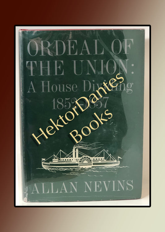 Ordeal of the Union: A House Dividing 1852-1857 (1947)