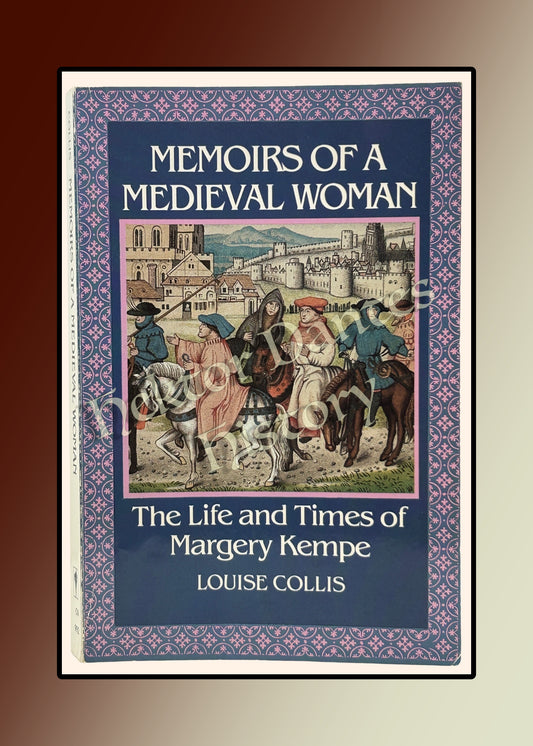 Memoirs of a Medieval Woman: The Life and Times of Margery Kempe (1983)