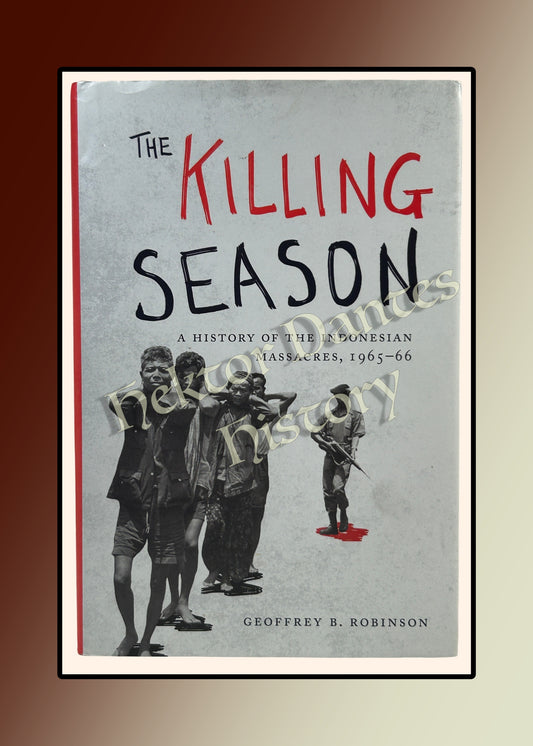 The Killing Season: A History of the Indonesian Massacres, 1965-66 (2018)