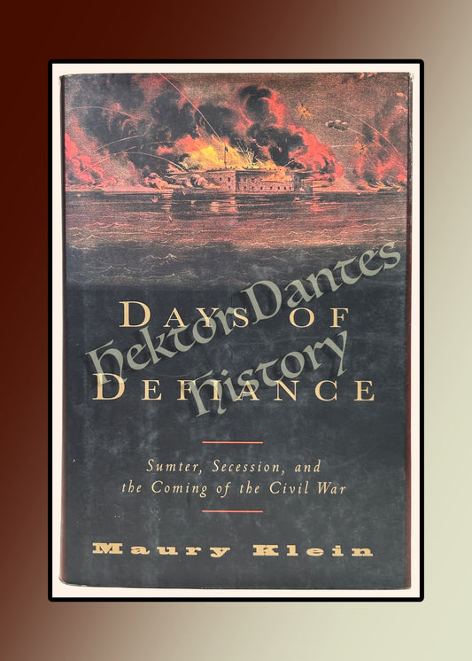 Days of Defiance: Sumter, Secession, and the Coming of the Civil War (1997)