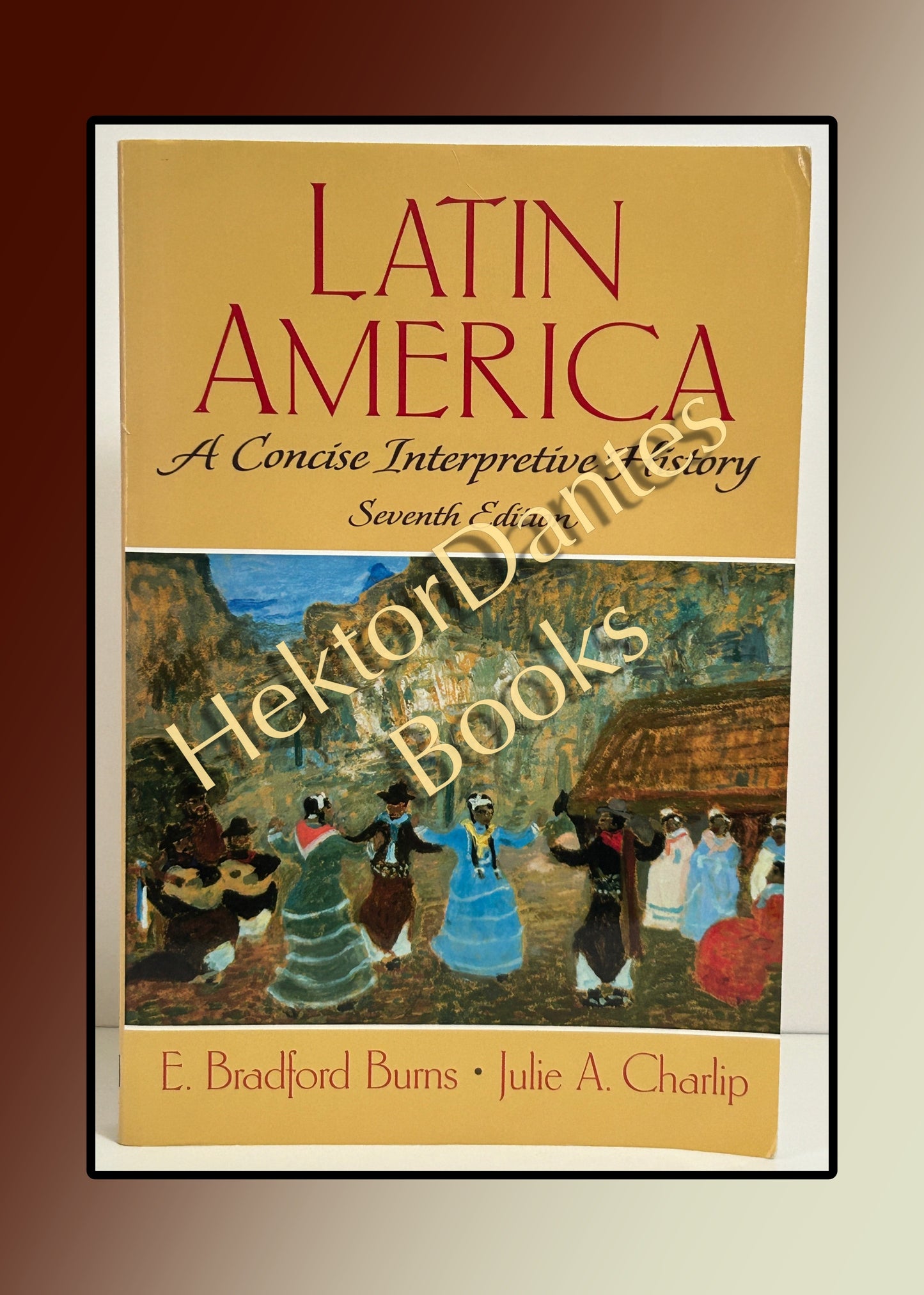 Latin America: A Concise Interpretive History, 7th ed (2002)