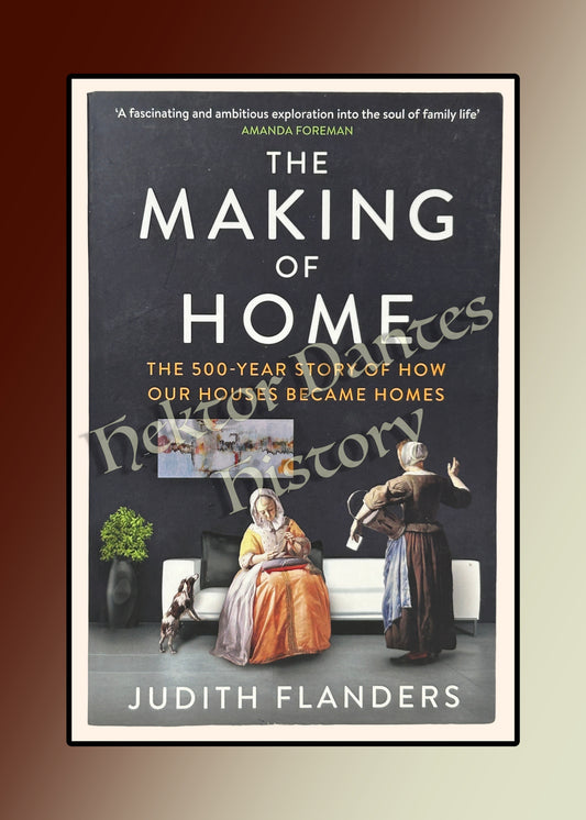 The Making of Home: The 500-Year Story of How Our Houses Became Homes (2015)