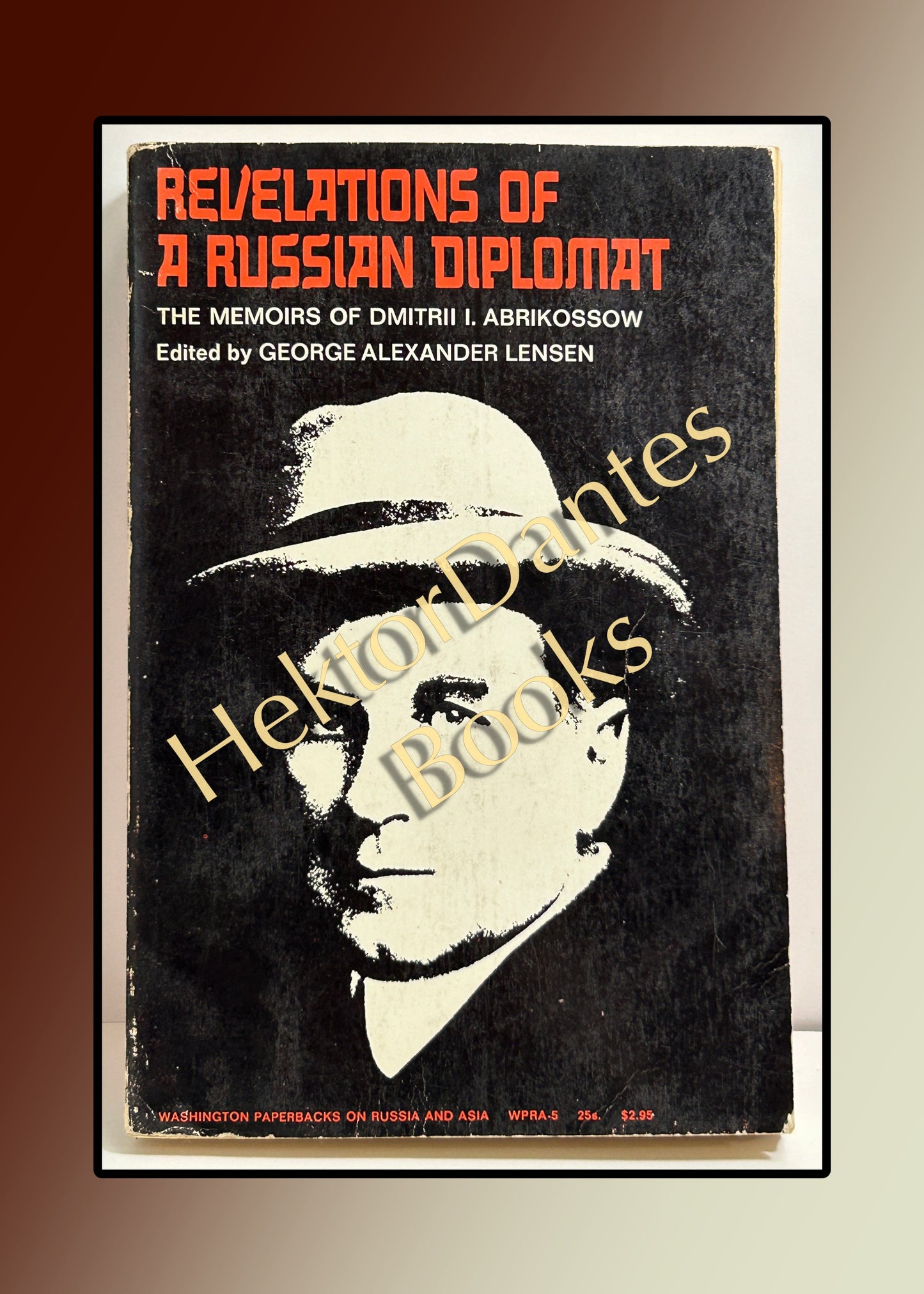 Revelations of a Russian Diplomat: The Memoirs of Dmitrii I. Abrikossow (1964)