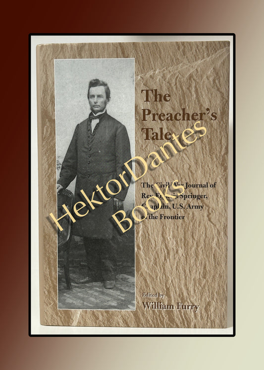 The Preacher's Tale: The Civil War Journal of by William Furry (2001 Hardcover)