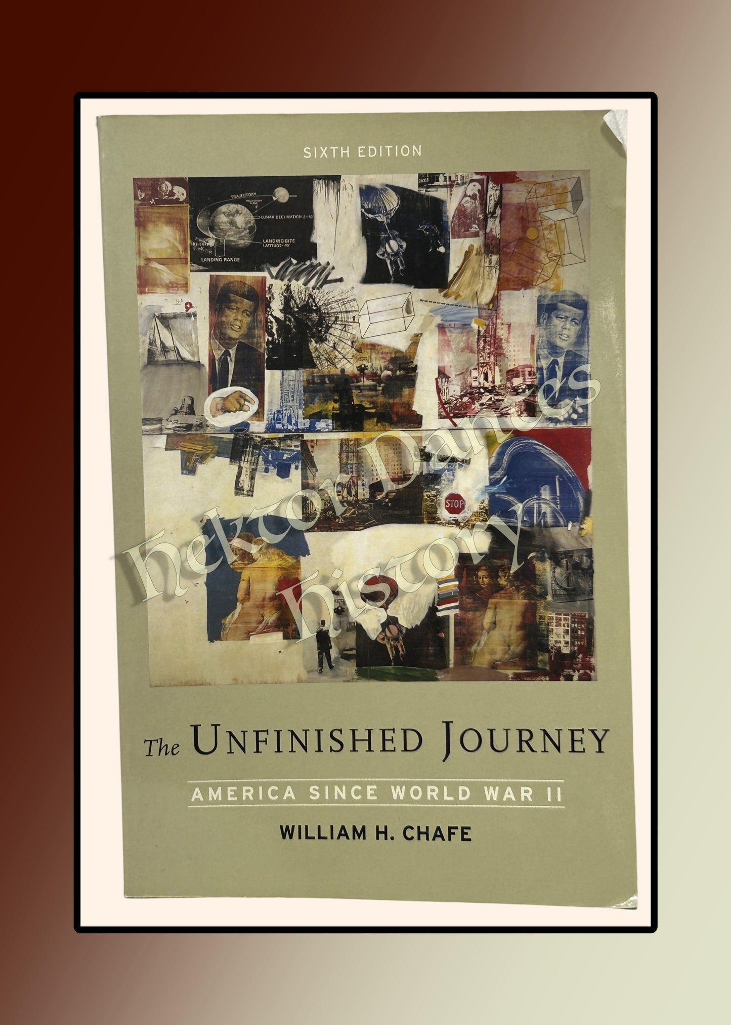 The Unfinished Journey: America since World War II, 6th ed (2007)