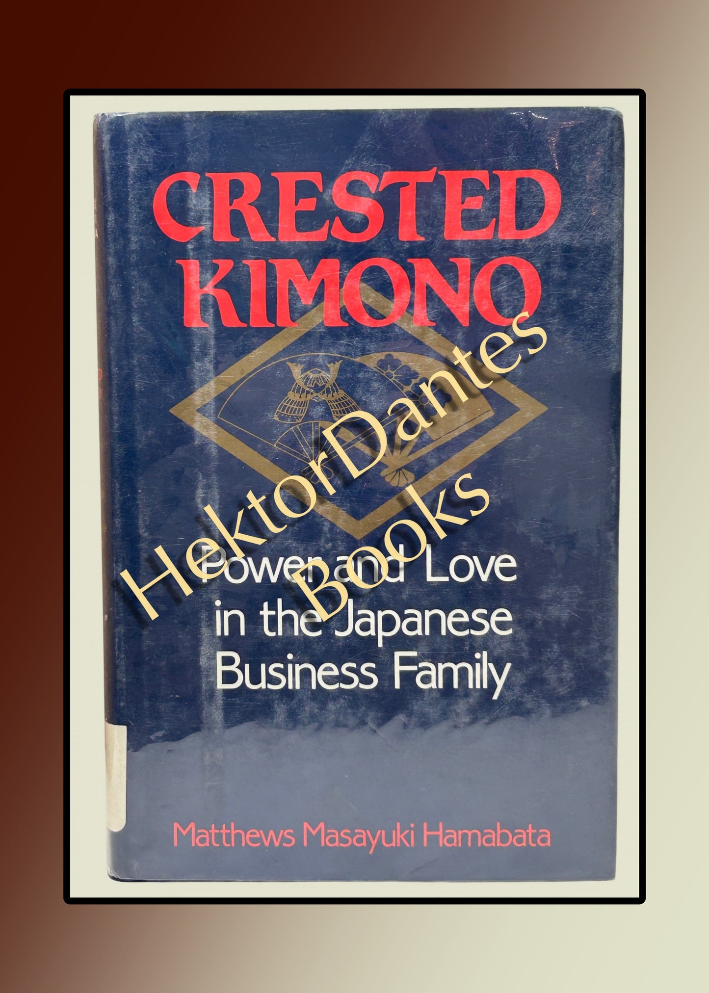 Crested Kimono: Power and Love in the Japanese Business Family (1990)