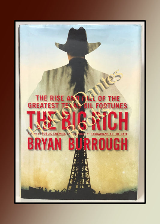 The Big Rich: The Rise and Fall of the Greatest Texas Oil Fortunes (2009)